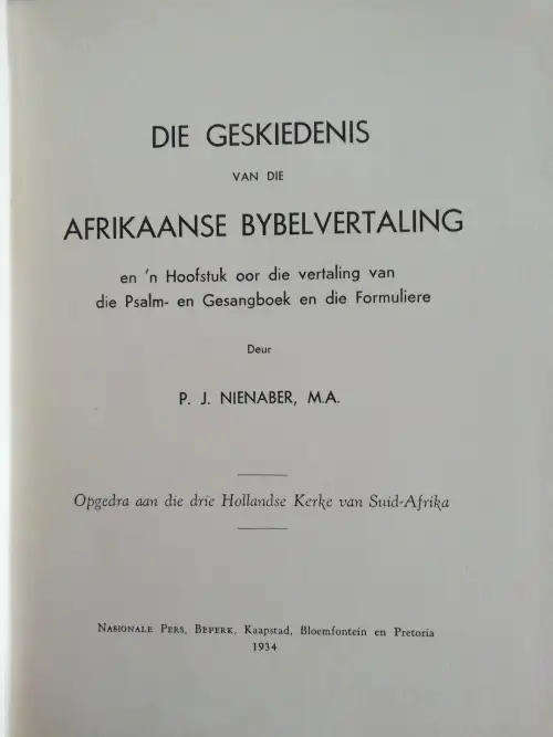 Die geskiedenis van die Afrikaanse Bybelvertaling(1934)P.J. Nienaber