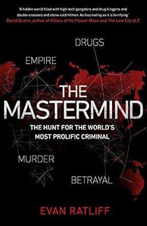 The Mastermind: The hunt for the World's most prolific criminal