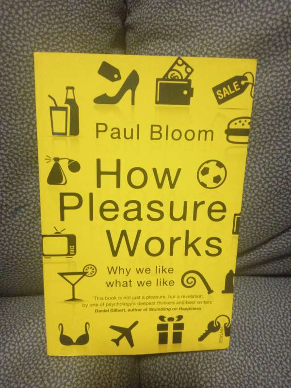 How pleasure works Paul Bloom