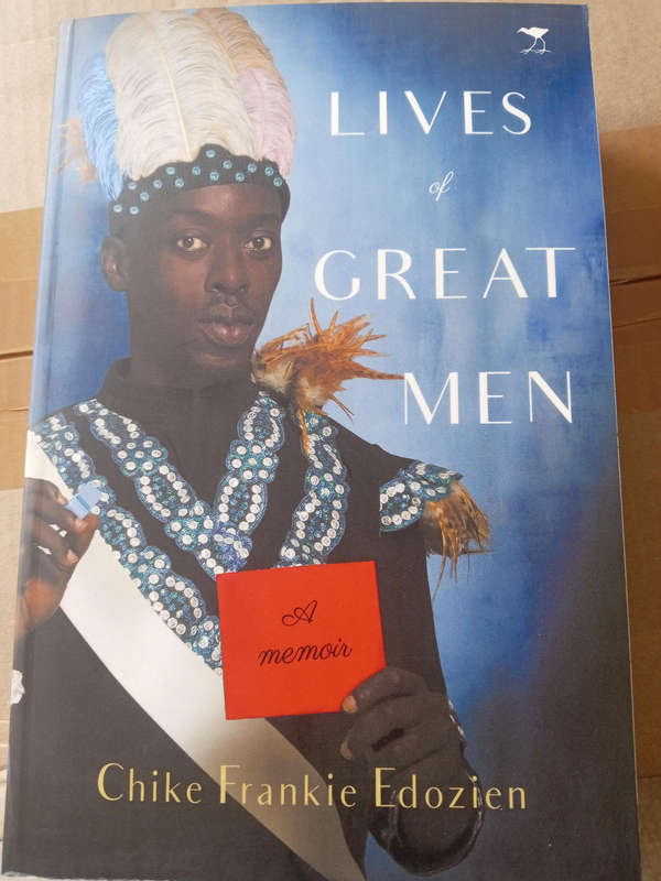 Lives of Great Men by Chile Frankie Edozien