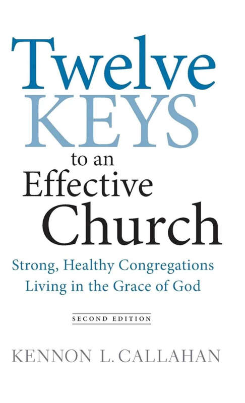 Twelve Keys to an effective church 2ed