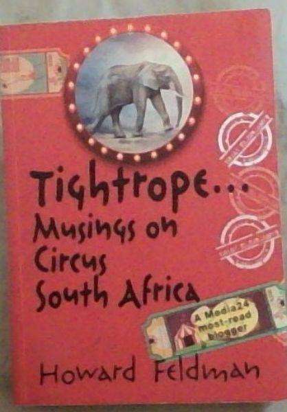 Tightrope?Musings on circus South Africa by Howard Feldman
