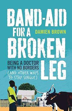 Band Aid for a Broken Leg: Damien Brown