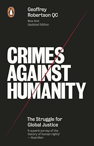Crimes Against Humanity: Geoffrey Robertson