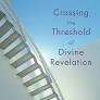 Crossing the Threshold of Divine Revelation