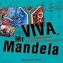 Viva Mr Mandela - A Celebration in Words and Pictures