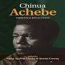 Chinua Achebe: Tributes & Reflections