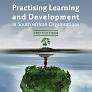 PRACTISING TRAINING AND DEVELOPMENT IN SA ORGANISATIONS 3ed