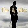 The Big Miss: My Years Coaching Tiger Woods