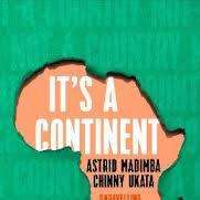 It's a Continent by Astrid Madimba