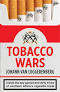 Tobacco Wars - Inside The Spy Games And Dirty Tricks Of Southern Africa's Cigarette Trade