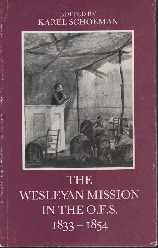 The Wesleyan mission in the Orange Free State, 18331854:Karel Schoeman