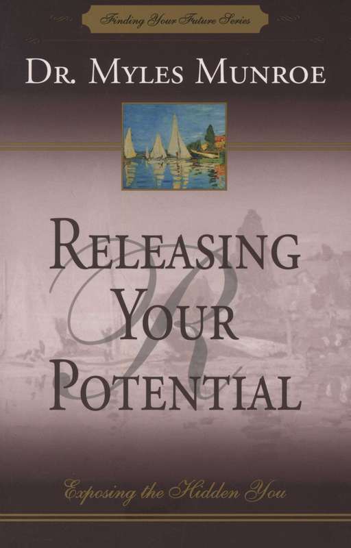 Releasing Your Potential (Paperback) Myles Munroe