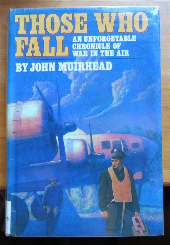 Those Who Fall - John Muirhead - Chronicle of War in the Air