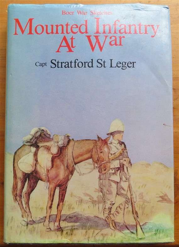 Boer War Sketches Mounted Infantry at War - Capt. Stratford St Leger
