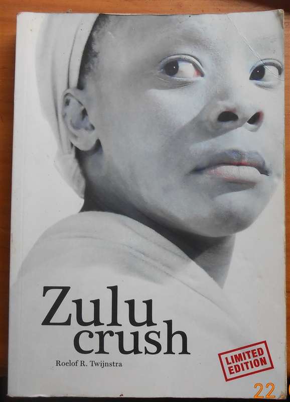 Zulu Crush - Roelof.R Twijnstra - Limited Edition