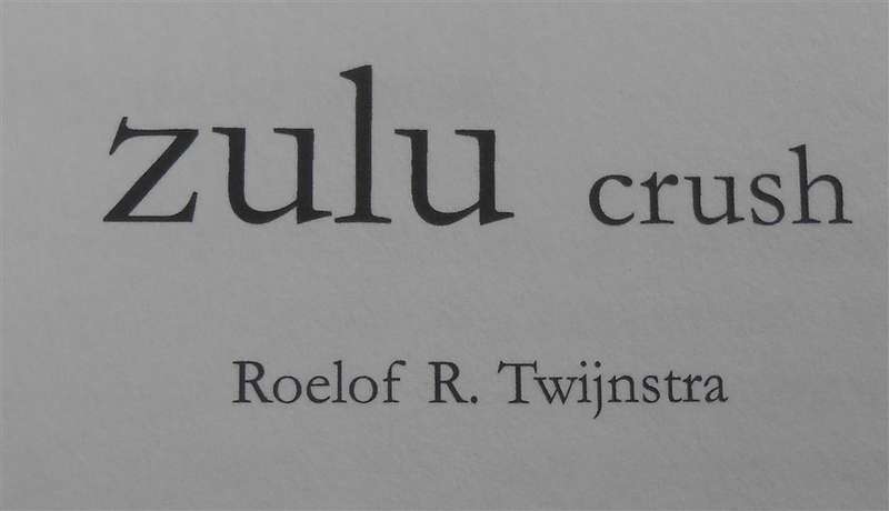 Zulu Crush - Roelof.R Twijnstra - Limited Edition