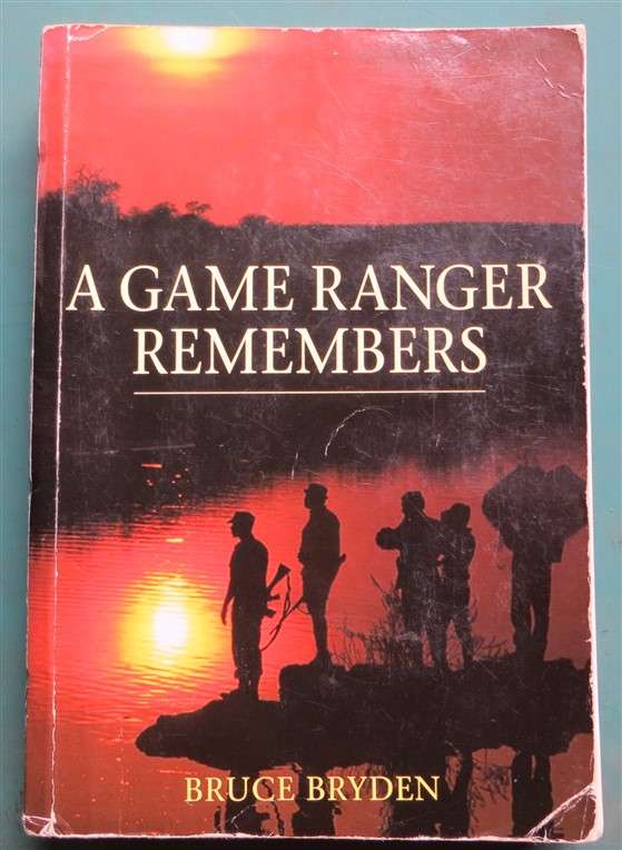 A Game Ranger Remembers - Bruce Bryden