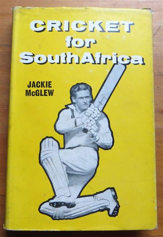 Cricket for South Africa - Jackie McGlew 1961