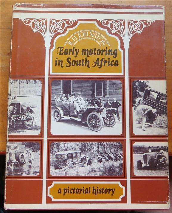 Early Motoring in South Africa - R.H Johnston - Hardcover