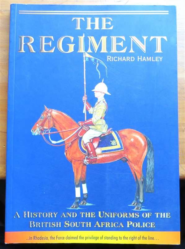 The Regiment - Richard Hamley - History & Uniforms of the BSAP