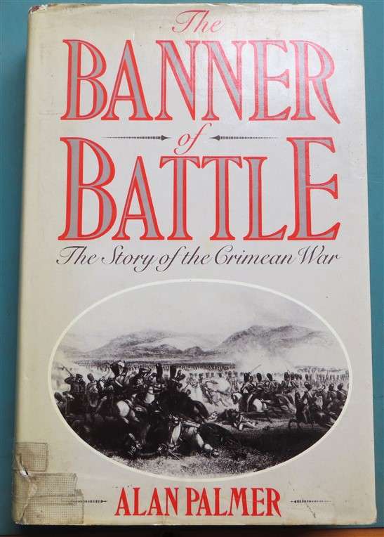 The Banner of Battle - Story of the Crimean War - Alan Palmer