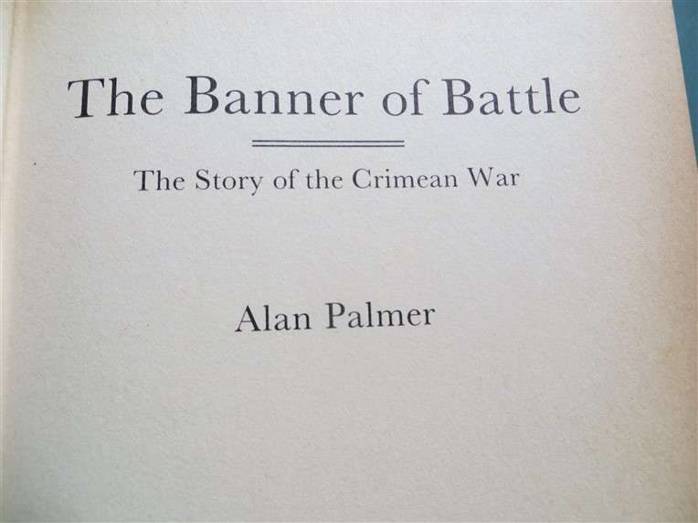 The Banner of Battle - Story of the Crimean War - Alan Palmer