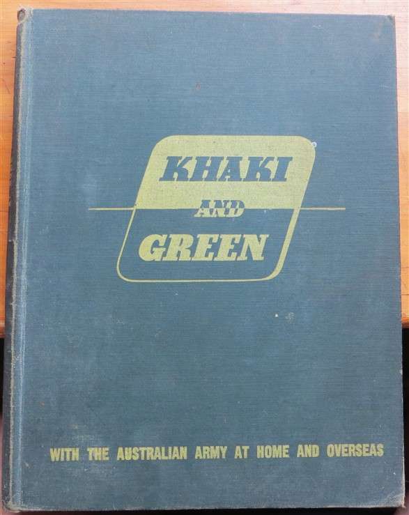 Khaki & Green - With the Australian Army at Home & Overseas (1943) Hardcover