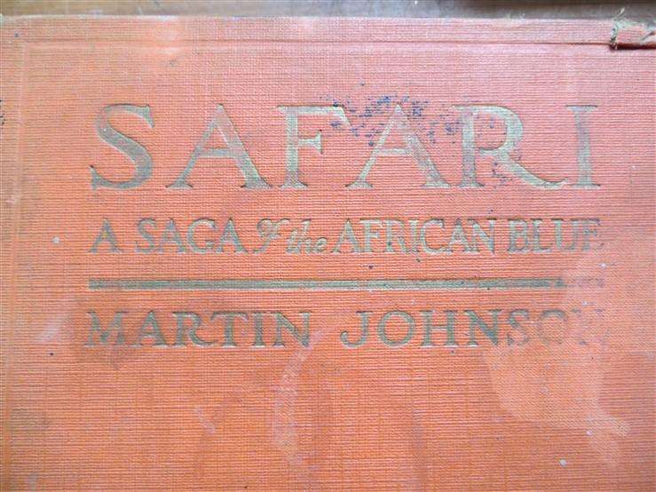 Safari - A Saga of the African Blue - 1928 - Martin Johnson