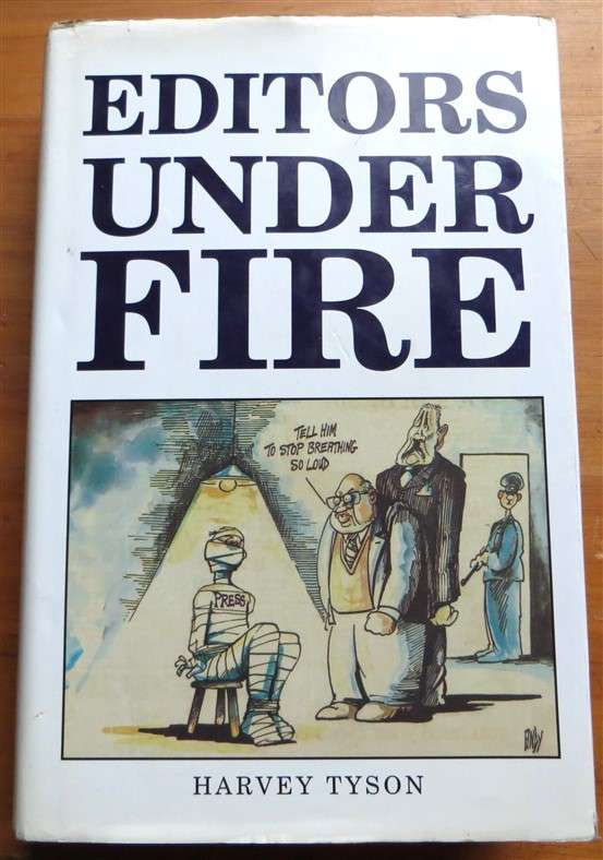 Editors Under Fire - Harvey Tyson - Signed Copy 1993