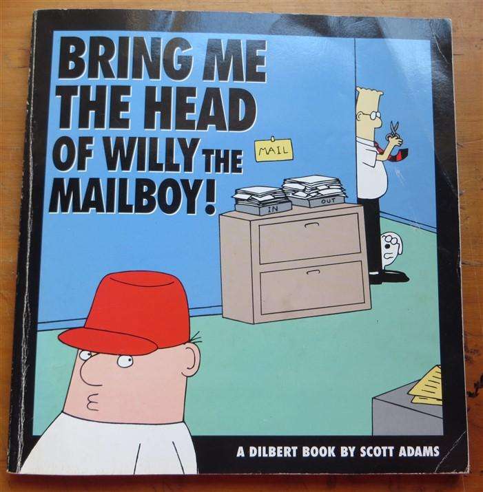 Bring Me the Head of Willy the Mailroom Boy - Dilbert - Scott Adams