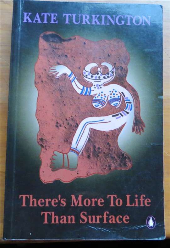 Kate Turkington signed Copy - There is more to Life than Surface