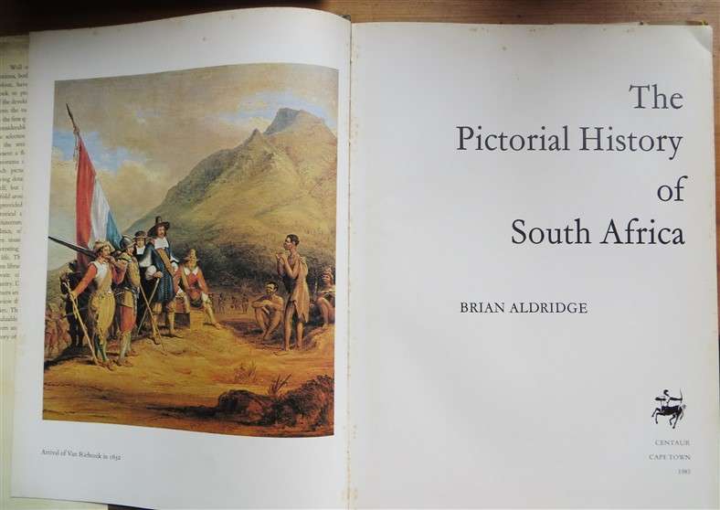 The Pictorial History of South Africa - Brian Aldridge