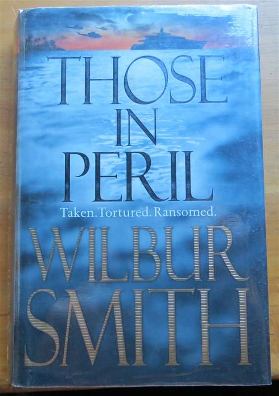Wilbur Smith - Those in Peril - 2011 Hardcover