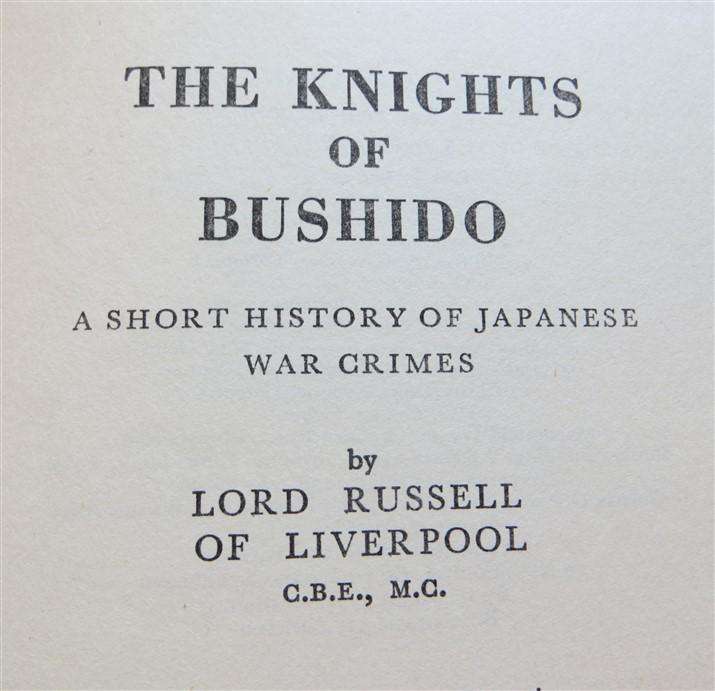 The Knights of Bushido - Japanese War Crimes - Lord Russell of Liverpool 1st Ed. 1958