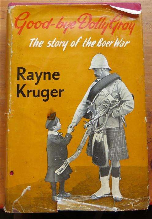 Good-bye Dolly Gray - 1st Ed.1959 - Rayne Kruger - Story of the Boer War