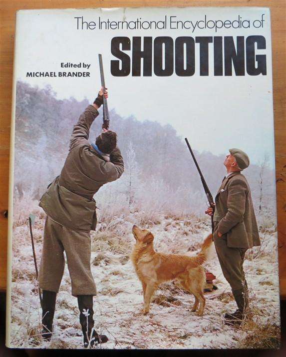 The International Encyclopedia of Shooting - Michael Brander