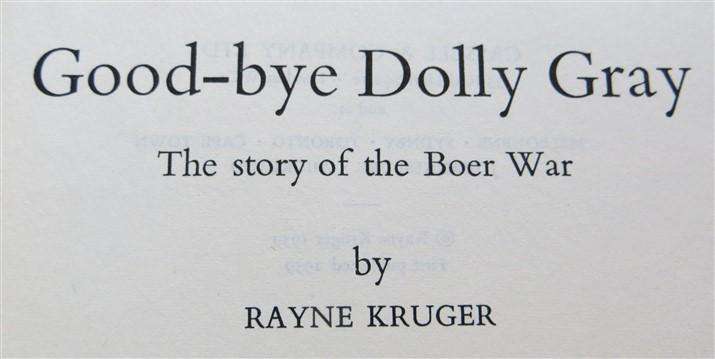 Good-bye Dolly Gray - 1st Ed.1959 - Rayne Kruger - Story of the Boer War