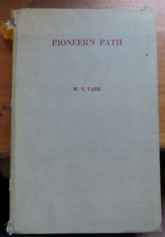 Pioneer's Path - signed by Author - W,S Carr