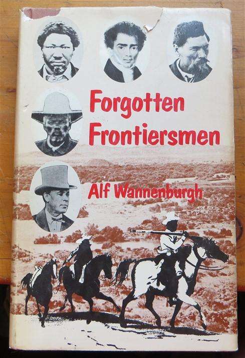 Forgotten Frontiersmen - Alf Wannenburgh - South African history
