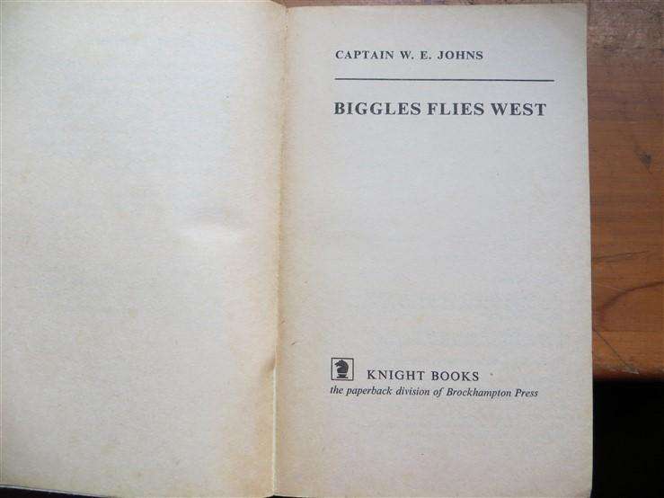 Biggles Flies West paperback - Cpt. W.E Johns