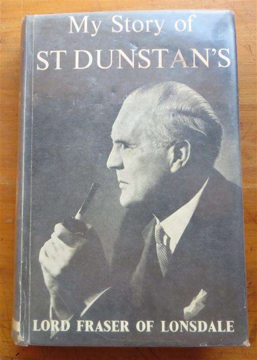 My Story of St Dunstan's - Signed by Author - Lord Fraser of Lonsdale