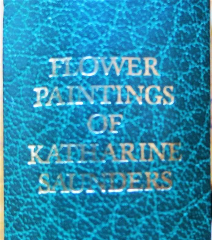 Flower Paintings of Katherine Saunders - Prof A.Bayer