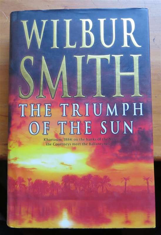 Wilbur Smith - The Triumph of the Sun - 2005 Hardcover