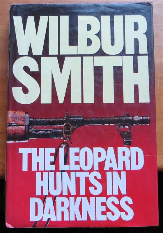 Wilbur Smith - The Leopard Hunts in Darkness - Hardcover