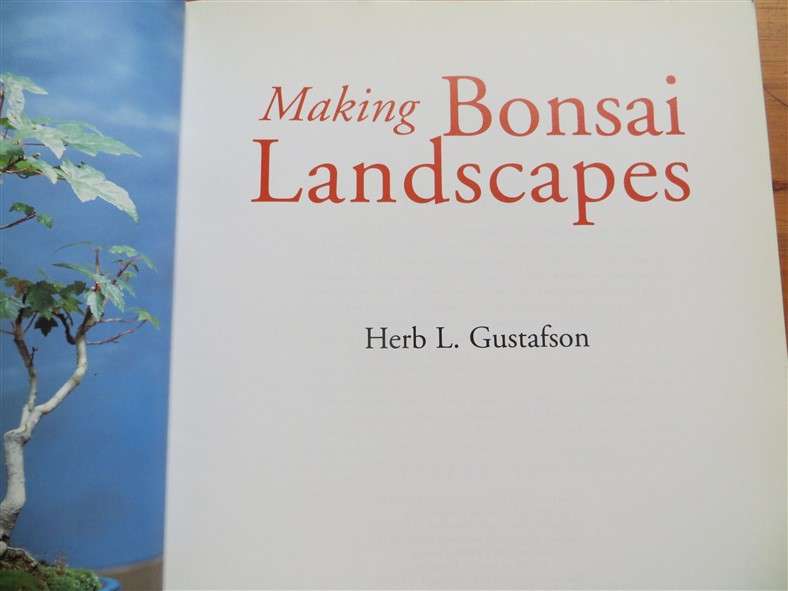Making Bonsai Landscapes - The Art of Saikei - Hern L. Gustafson