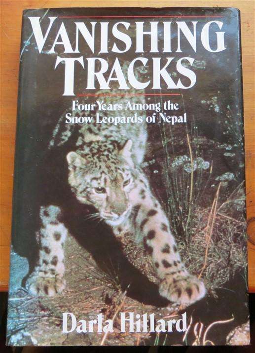 Vanishing Tracks - 4 Years among the Snow Leopards of Nepal - Darla Hillard 1989 1st Ed.