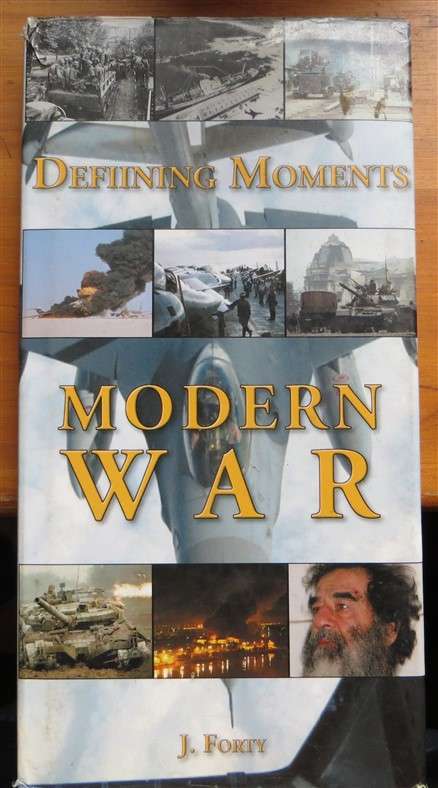 Defining Moments Modern War - Jonathan Forty - Hardcover