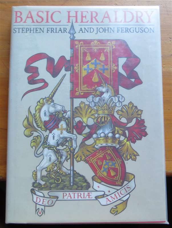 Basic Heraldry - Stephen Friar & John Ferguson