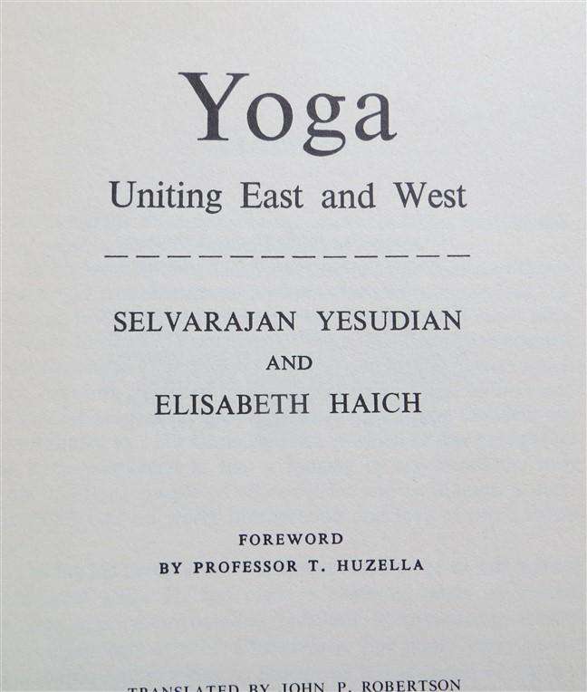 Yoga Uniting East & West - Selvarajan Yesudian & Elisabeth Haisch - See pics for Condition